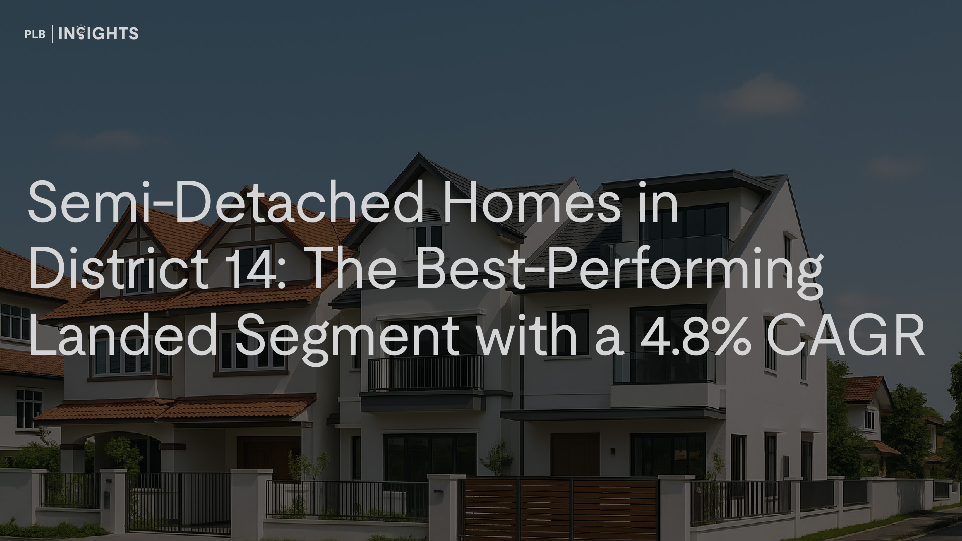 Semi-Detached Homes in District 14 lead D14’s landed market with a 4.8% CAGR—discover why this segment outperforms terraces and detached homes in resilience, demand, and long-term value.