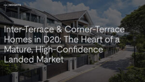 A deep dive into D20’s most active landed segments—inter- and corner-terraces—revealing absorption trends, price dynamics, and why these homes anchor the district’s enduring strength.