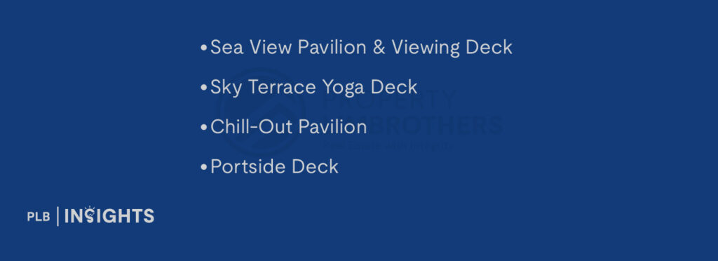 Sea View Pavilion & Viewing Deck

Sky Terrace Yoga Deck

Chill-Out Pavilion

Portside Deck