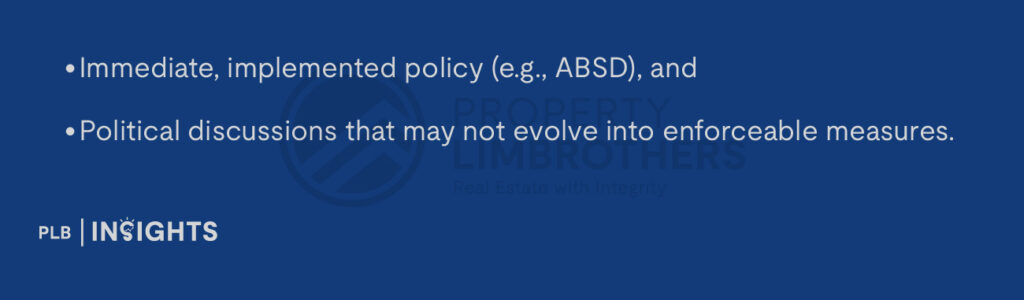 immediate, implemented policy (e.g., ABSD), and
political discussions that may not evolve into enforceable measures.