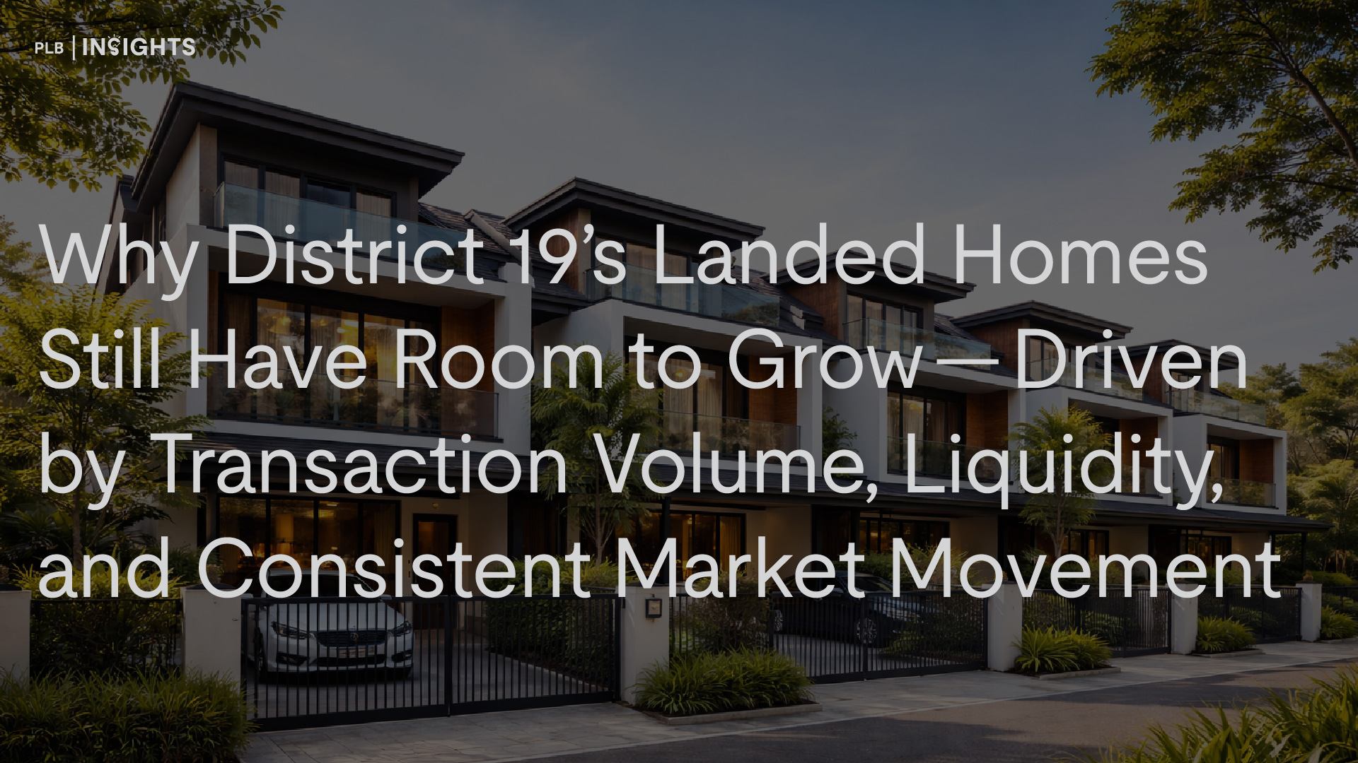 District 19 landed homes still show price upside. Find out how strong transaction volume, liquidity, and steady market movement are driving long-term growth.