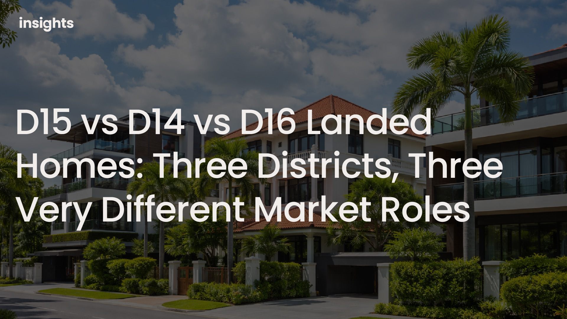 D15 vs D14 vs D16 landed homes in Singapore — an in-depth comparison of terrace, semi-detached and detached properties, pricing trends, liquidity and buyer positioning in the East’s landed market.