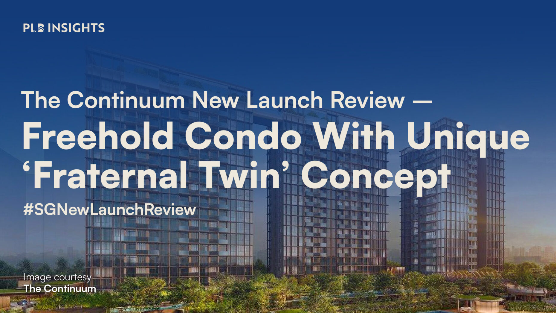 The Continuum New Launch Review – Freehold Condo With Unique ‘Fraternal Twin’ Concept
