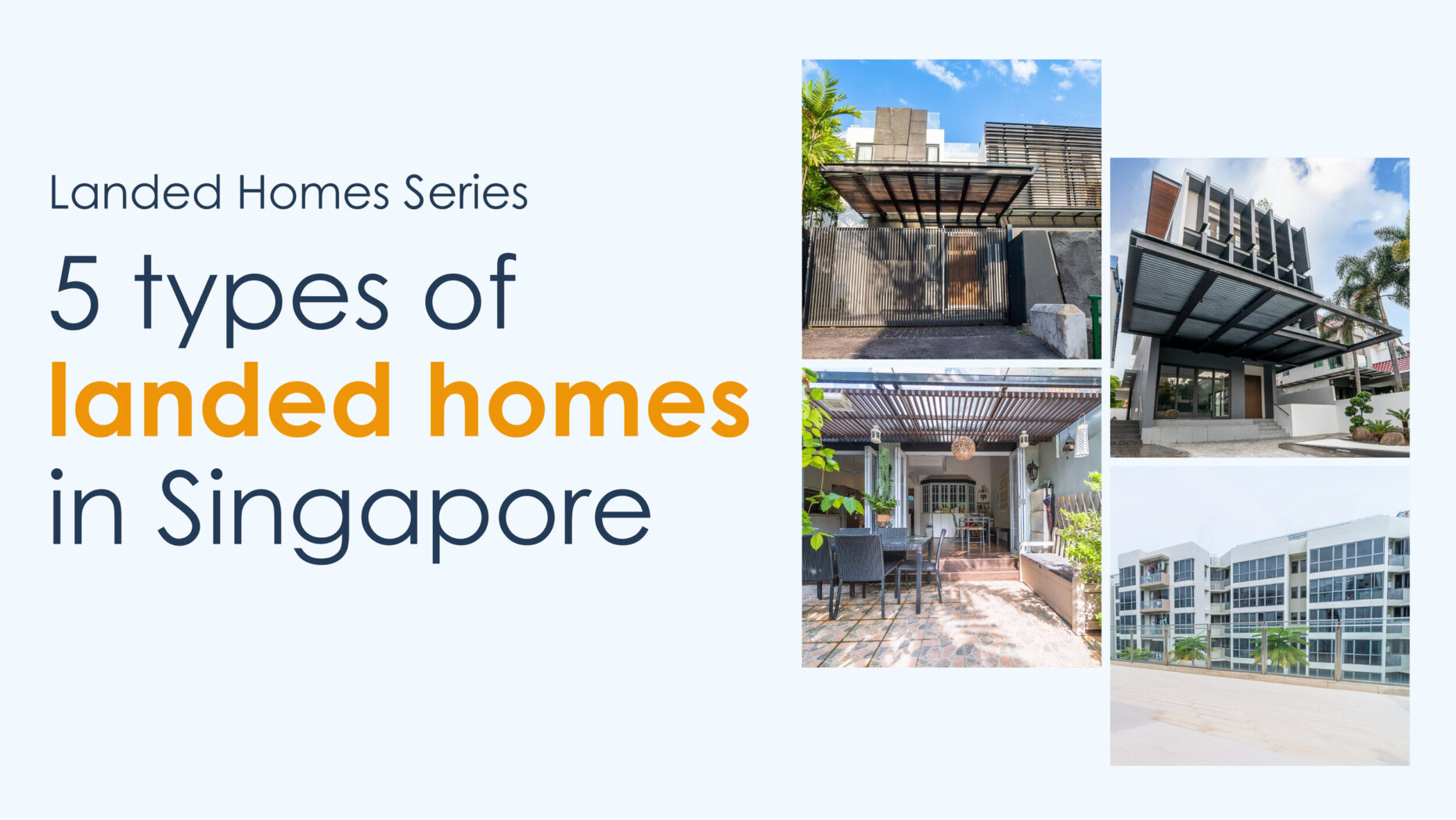 Landed Home Series 01 – 5 Types of landed homes in Singapore
